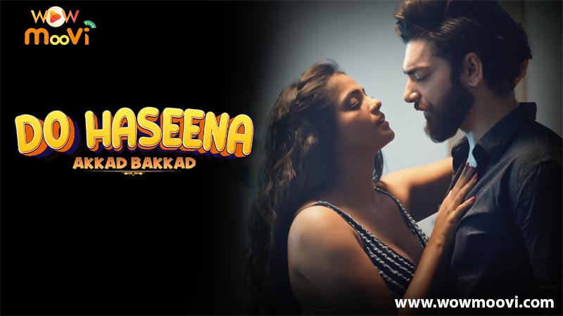 Do Haseena Akkad Bakkad